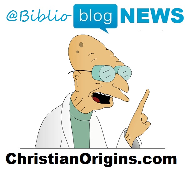 @biblioblognews - ChristianOrigins.com